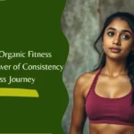 Well Health Organic Fitness Tips: The Power of Consistency in Your Fitness Journey